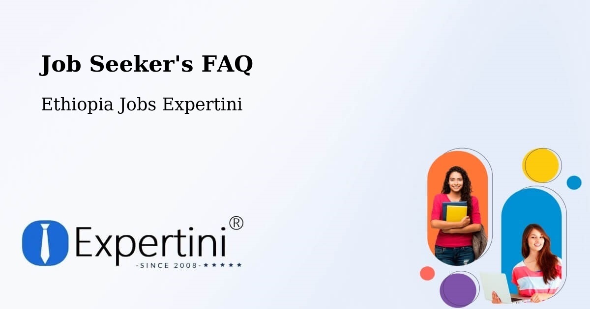Job Seeker FAQ – Mīzan Teferī - Ethiopia Jobs Expertini