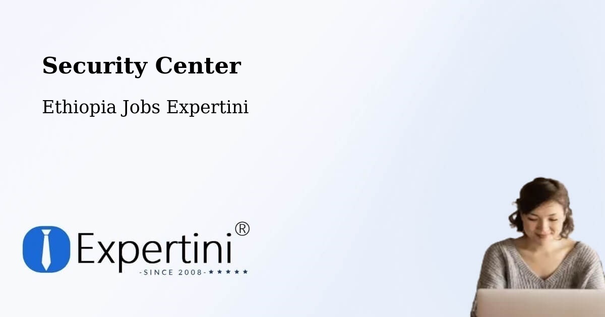 Security & Compliance – Mīzan Teferī - Ethiopia Jobs Expertini