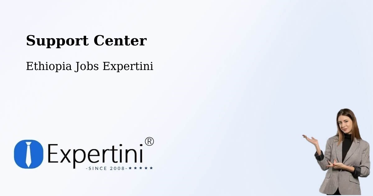 Support Services – Mīzan Teferī - Ethiopia Jobs Expertini